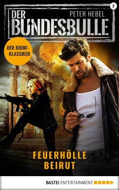 Feuerhölle Beirut / Der Bundesbulle Bd.2 (eBook, ePUB) - Hebel, Peter