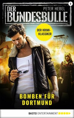 Bomben für Dortmund / Der Bundesbulle Bd.3 (eBook, ePUB) - Hebel, Peter