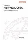 Tausend Jahre Ba'ale Schem. Jüdische Heiler, Helfer, Magier (eBook, PDF)