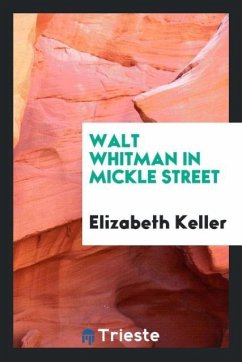 Walt Whitman in Mickle street - Keller, Elizabeth