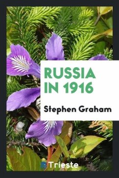 Russia in 1916 - Graham, Stephen