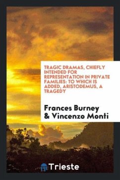 Tragic dramas, chiefly intended for representation in private families - Burney, Frances; Monti, Vincenzo