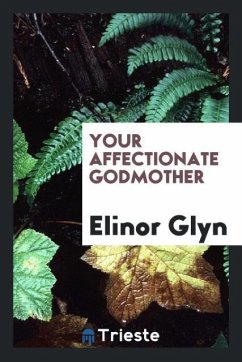 Your affectionate godmother - Glyn, Elinor