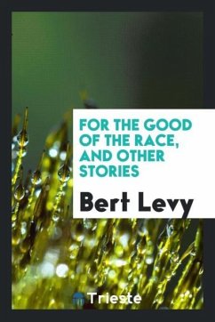 For the good of the race, and other stories - Levy, Bert