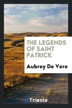 The legends of Saint Patrick - De Vere, Aubrey