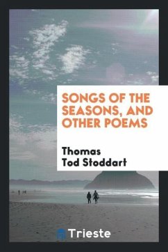 Songs of the seasons, and other poems - Stoddart, Thomas Tod