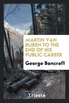 Martin Van Buren to the end of his public career