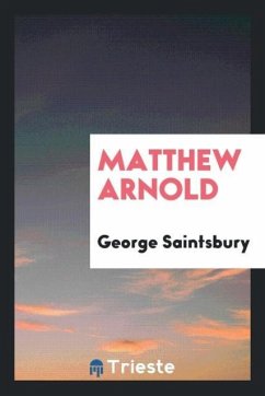 Matthew Arnold - Saintsbury, George