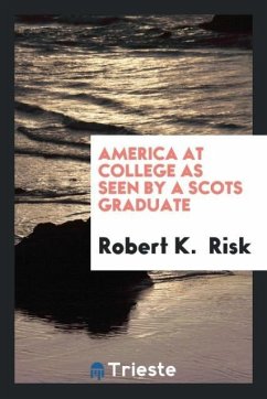 America at college as seen by a Scots graduate - Risk, Robert K.