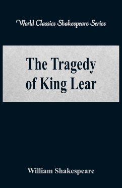 The Tragedy of King Lear (World Classics Shakespeare Series) - Shakespeare, William