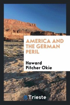America and the German peril - Okie, Howard Pitcher