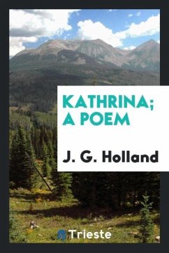 Kathrina; a poem - Holland, J. G.