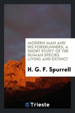 Modern man and his forerunners; a short study of the human species living and extinct