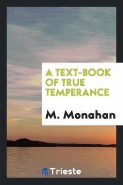 A text-book of true temperance - Monahan, M.