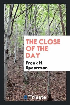 The close of the day - Spearman, Frank H.