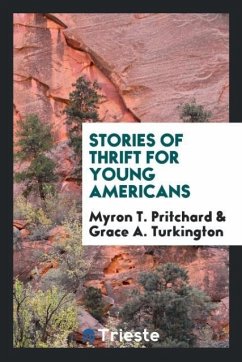 Stories of thrift for young Americans - Pritchard, Myron T.; Turkington, Grace A.