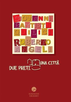 Due preti una città - Quilici, G. Battista; Angeli, Roberto
