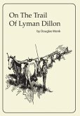 On The Trail Of Lyman Dillon