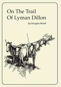 On The Trail Of Lyman Dillon - Monk, Douglas J