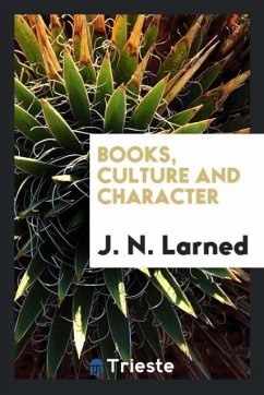 Books, culture and character - Larned, J. N.