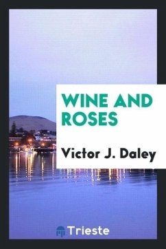 Wine and roses - Daley, Victor J.