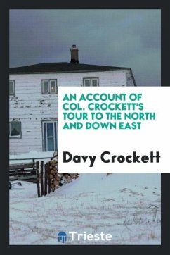 An account of Col. Crockett's tour to the North and down East
