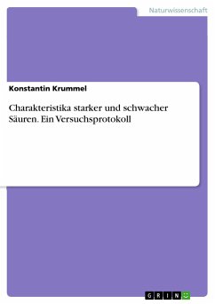 Charakteristika starker und schwacher Säuren. Ein Versuchsprotokoll - Krummel, Konstantin