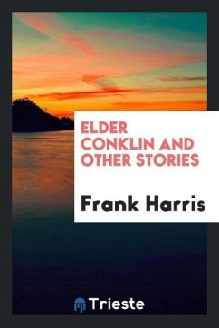 Elder Conklin and other stories - Harris, Frank