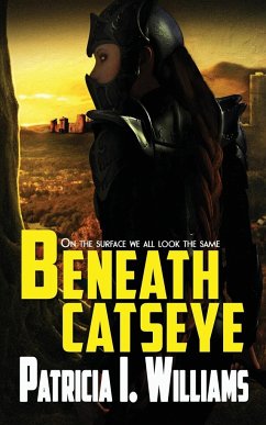 Beneath CatsEye - Williams, Patricia I