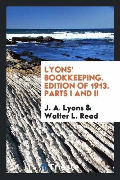 Lyons' bookkeeping. Edition of 1913. Parts I and II - Lyons, J. A.; Read, Walter L.