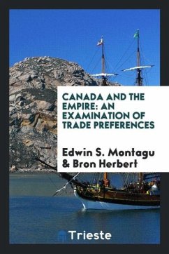 Canada and the Empire - Montagu, Edwin S.; Herbert, Bron