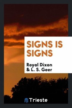 Signs is signs - Dixon, Royal; Geer, L. S.