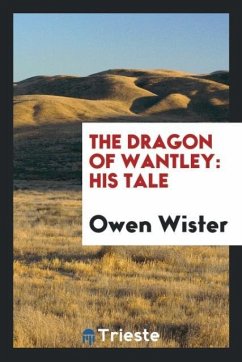 The dragon of Wantley - Wister, Owen