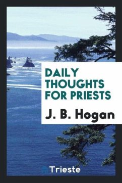 Daily thoughts for priests - Hogan, J. B.