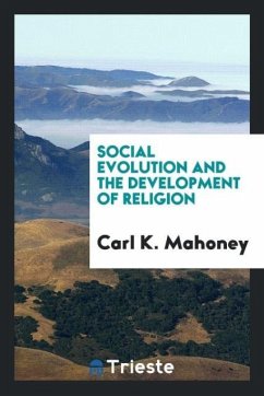 Social evolution and the development of religion - Mahoney, Carl K.