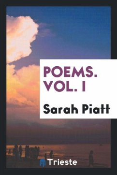 Poems. Vol. I - Piatt, Sarah