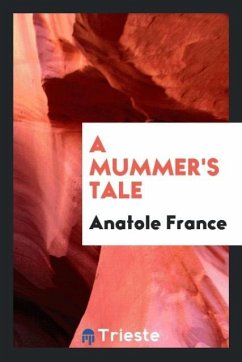 A mummer's tale - France, Anatole
