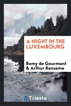 A night in the Luxembourg - Gourmont, Remy De; Ransome, Arthur