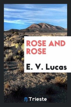 Rose and Rose - Lucas, E. V.