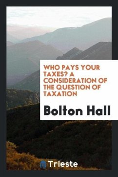 Who pays your taxes? A consideration of the question of taxation - Hall, Bolton