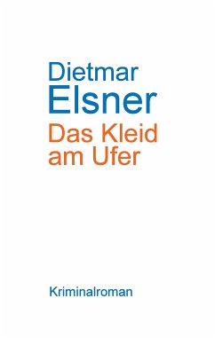 Das Kleid am Ufer 2017 (eBook, ePUB) - Elsner, Dietmar