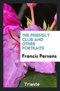 The Friendly club and other portraits - Parsons, Francis