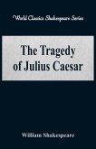 The Tragedy of Julius Caesar (World Classics Shakespeare Series)