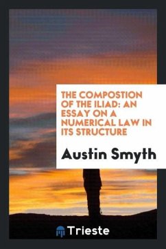 The compostion of the Iliad - Smyth, Austin