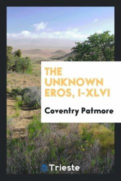 The unknown Eros, I-XLVI