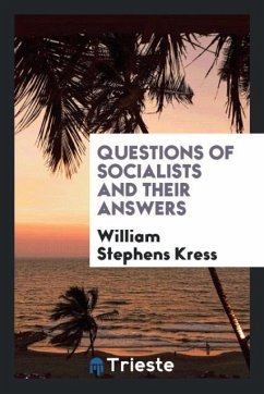 Questions of socialists and their answers - Kress, William Stephens
