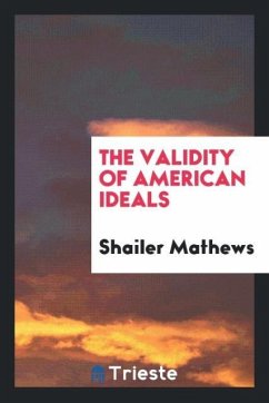 The validity of American ideals - Mathews, Shailer