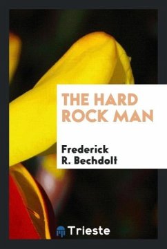 The hard rock man - Bechdolt, Frederick R.