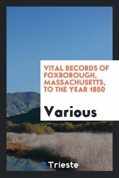 Vital records of Foxborough, Massachusetts, to the year 1850