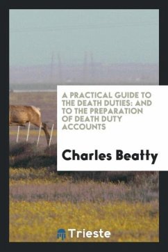 A practical guide to the death duties - Beatty, Charles